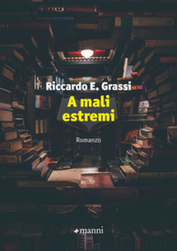 A mali estremi - Riccardo E. Grassi