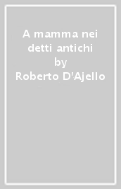 A mamma nei detti antichi