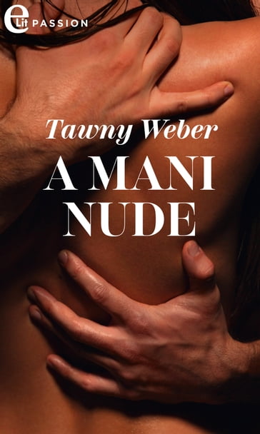 A mani nude (eLit) - Tawny Weber