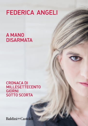 A mano disarmata - Federica Angeli