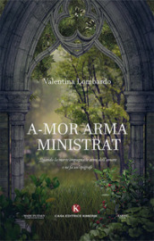 A-mor arma ministrat. Quando la morte impugna le armi dell amore e ne fa un epigrafe