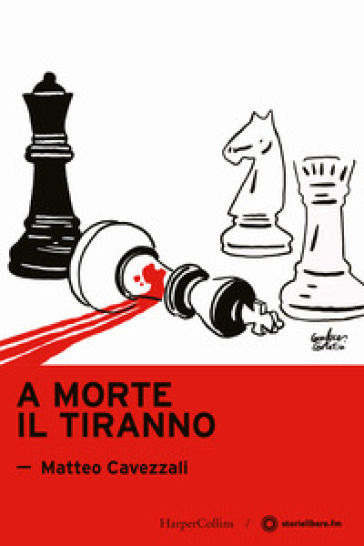 A morte il tiranno - Matteo Cavezzali