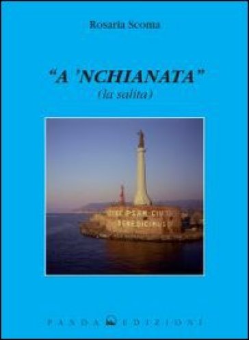 A'nchianata. La salita - Rosaria Scoma