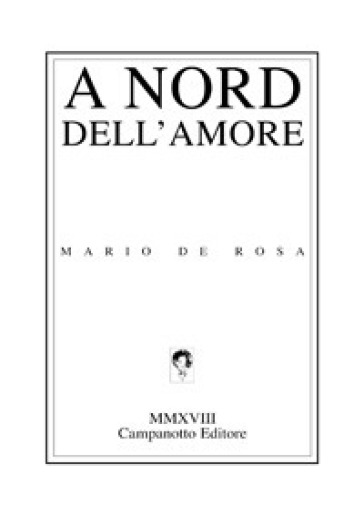 A nord dell'amore - Mario De Rosa