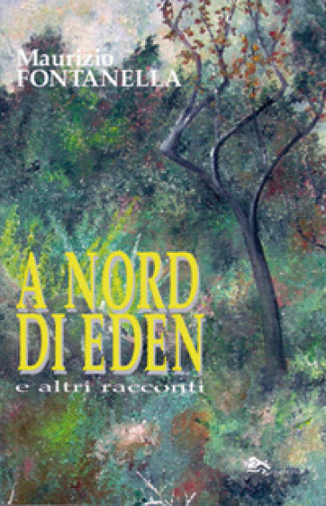A nord di Eden - Maurizio Fontanella