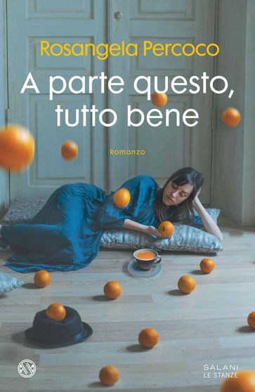 A parte questo, tutto bene - Rosangela Percoco