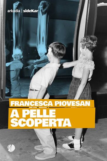 A pelle scoperta - Francesca Piovesan