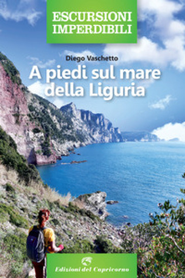A piedi sul mare della Liguria - Diego Vaschetto