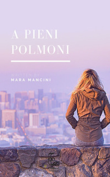 A pieni polmoni - Mara Mancini