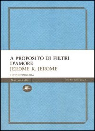 A proposito di filtri d'amore - Jerome Klapka Jerome