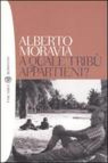 A quale tribù appartieni? - Alberto Moravia