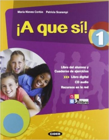 !A que sì! Libro del alumno. Cuaderno. Per la Scuola media. Con CD Audio. Con espansione online. 1. - Maria Nieves Corton - Patricia Scarampi