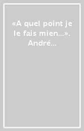 «A quel point je le fais mien...». André Gide face à ses modèles