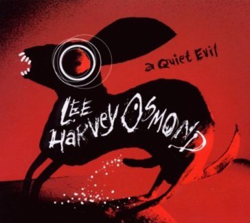 A quiet evil - LEE HARVEY OSMOND