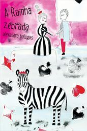 A rainha zebrada