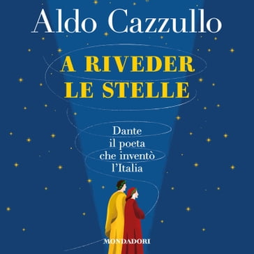 A riveder le stelle - Aldo Cazzullo