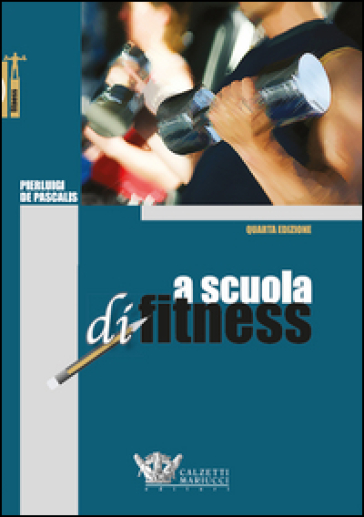 A scuola di fitness - Pierluigi De Pascalis