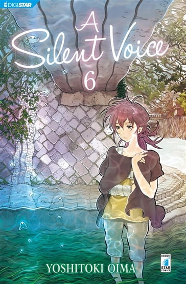 A silent voice 6 - Yoshitoki Oima
