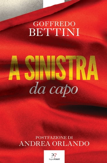 A sinistra da capo - Goffredo Bettini - Andrea Orlando