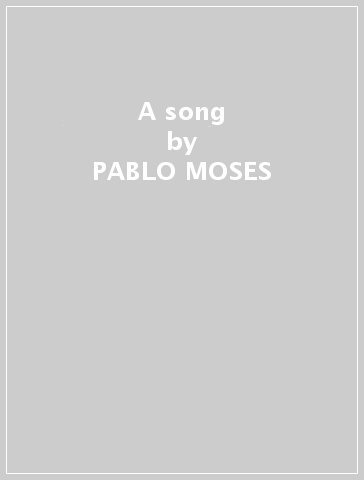 A song - PABLO MOSES