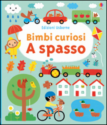 A spasso. Bimbi curiosi - Fiona Watt - Stephen Barker