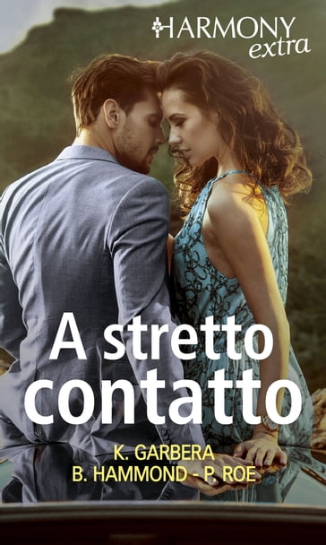 A stretto contatto - Brenda Hammond - Katherine Garbera - Paula Roe