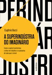 A superindústria do imaginário