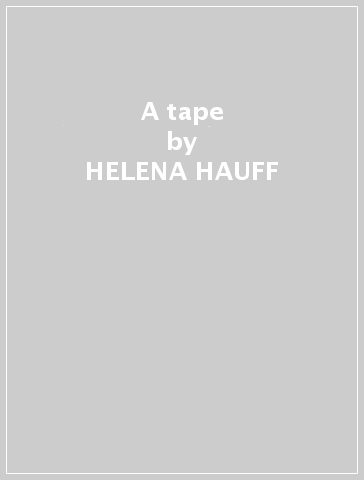 A tape - HELENA HAUFF