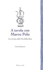 A tavola con Marco Polo