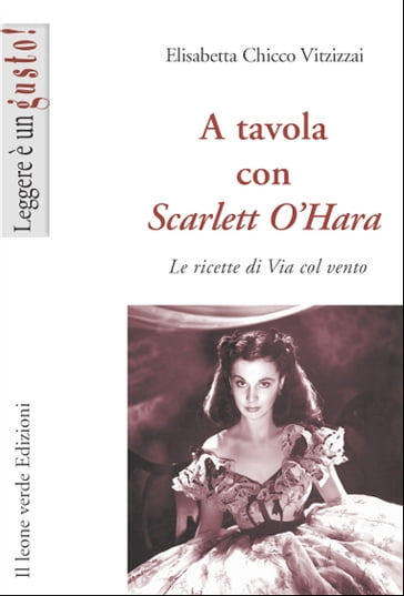 A tavola con Scarlett O'Hara - Elisabetta Chicco Vitzizzai