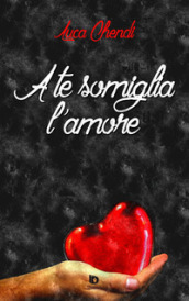 A te somiglia l amore