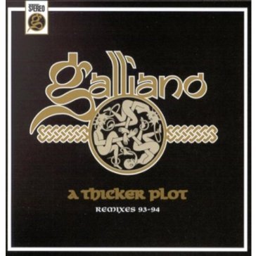 A thicker plot - Galliano
