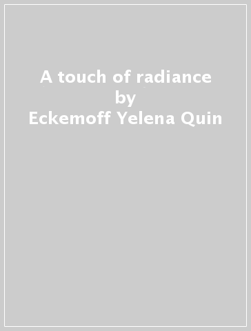 A touch of radiance - Eckemoff Yelena Quin