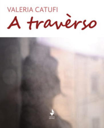 A travèrso - Valeria Catufi