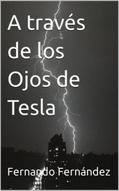 A través de los Ojos de Tesla