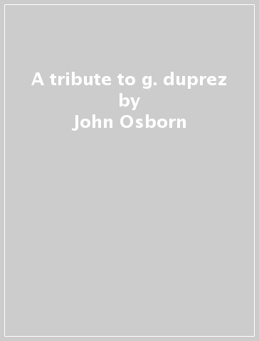 A tribute to g. duprez - John Osborn