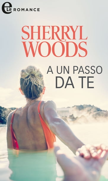 A un passo da te (eLit) - Sherryl Woods