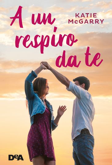 A un respiro da te - Katie McGarry