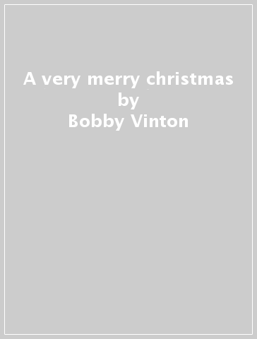 A very merry christmas - Bobby Vinton