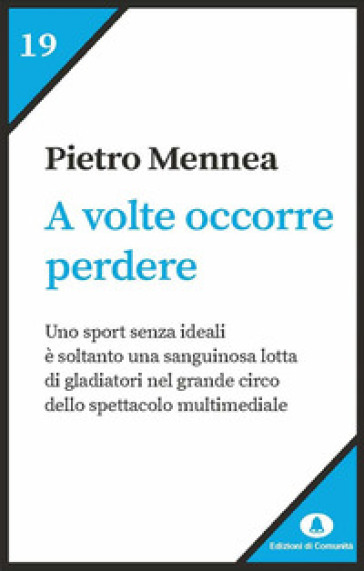 A volte occorre perdere - Pietro Paolo Mennea