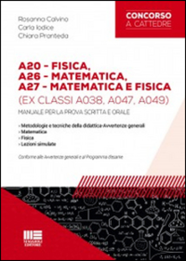 A20 fisica, A26 matematica, A27 matematica e fisica (ex classi A038, A047, A049) - Rosanna Calvino - Carla Iodice - Chiara Pranteda