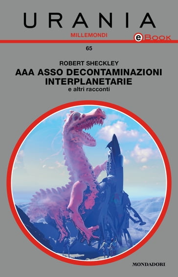 AAA Asso Decontaminazioni interplanetarie & altri racconti (Urania) - Robert Sheckley