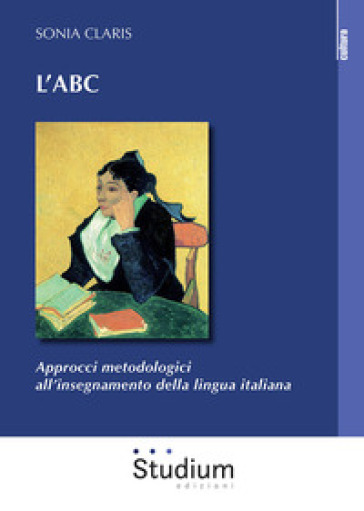 L'ABC. Approcci metodologici all'insegnamento della lingua italiana - Sonia Claris | Manisteemra.org