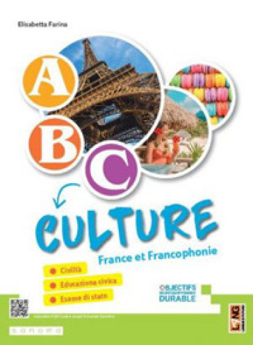 ABC... Culture. France et Francophonie. Per la Scuola media. Con e-book. Con espansione online - Elisabetta Farina