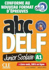 ABC DELF junior scolaire. A1. Conforme au nouveau format d épreuves. Avec Corrigès. Per le Scuole superiori. Con e-book. Con DVD-ROM