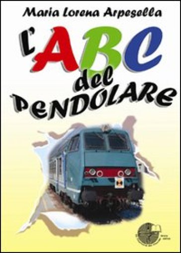 ABC del pendolare - Maria Lorena Arpesella