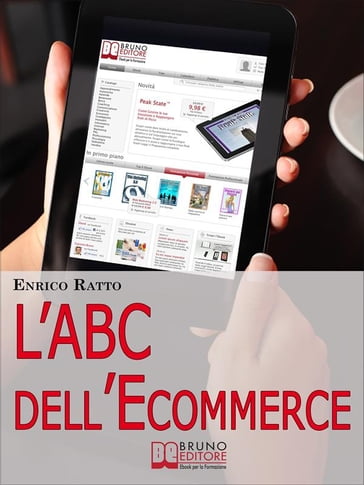 L'ABC dell'Ecommerce. Strategie per Guadagnare con il Tuo Negozio 2.0 Evitando gli Errori più Comuni. (Ebook Italiano - Anteprima Gratis) - Enrico Ratto