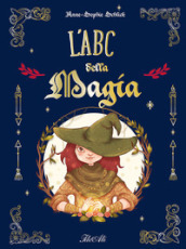 L ABC della magia. Ediz. a colori