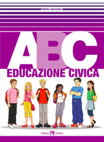 ABC educazione civica. Per la Scuola media. Con e-book. Con espansione online - Matteo Speraddio