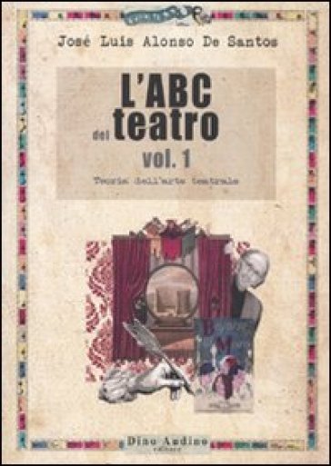 L'ABC del teatro. 1: Teoria dell'arte teatrale